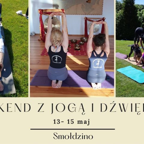 Majówka- weekend z Jogą i Dźwiękiem (13.05.2022 – 15.05.2022)